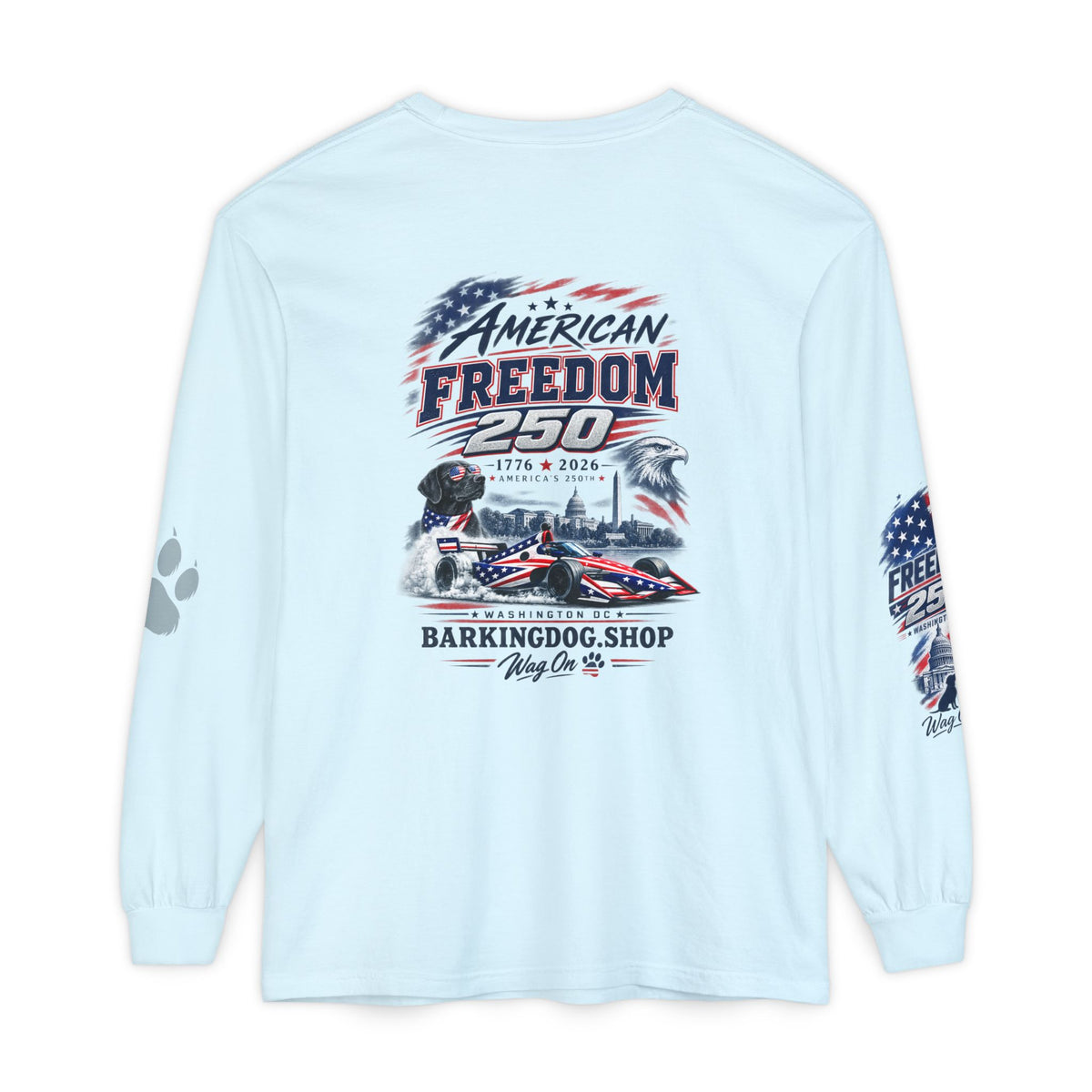 American Freedom 250 Long Sleeve T Shirt USA Country 250th Anniversary Patriotic Racing Dog Tee Wag On BarkingDog Shop
