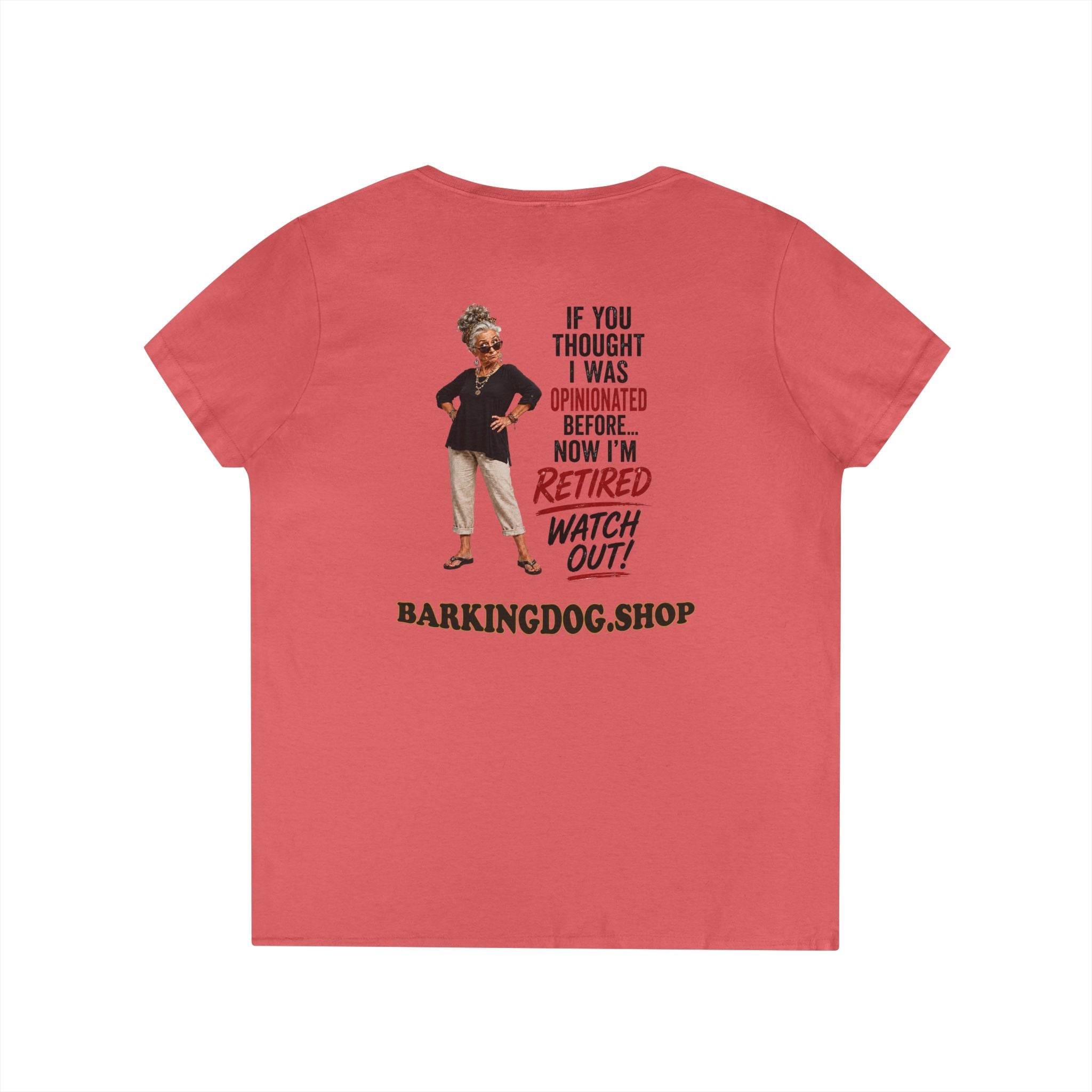 Retired & Opinionated Ladies' V-Neck Tee — "If You Thought I Was Opinionated Before... Now I'm Retired, Watch Out!"